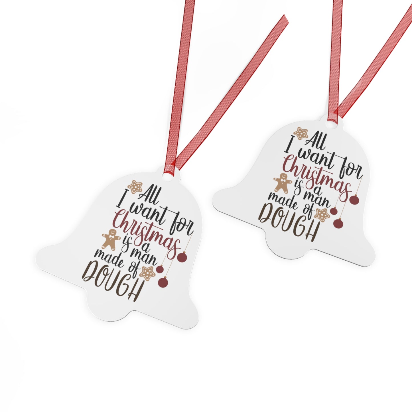All I want for Christmas is a Man Made of Dough Ornament