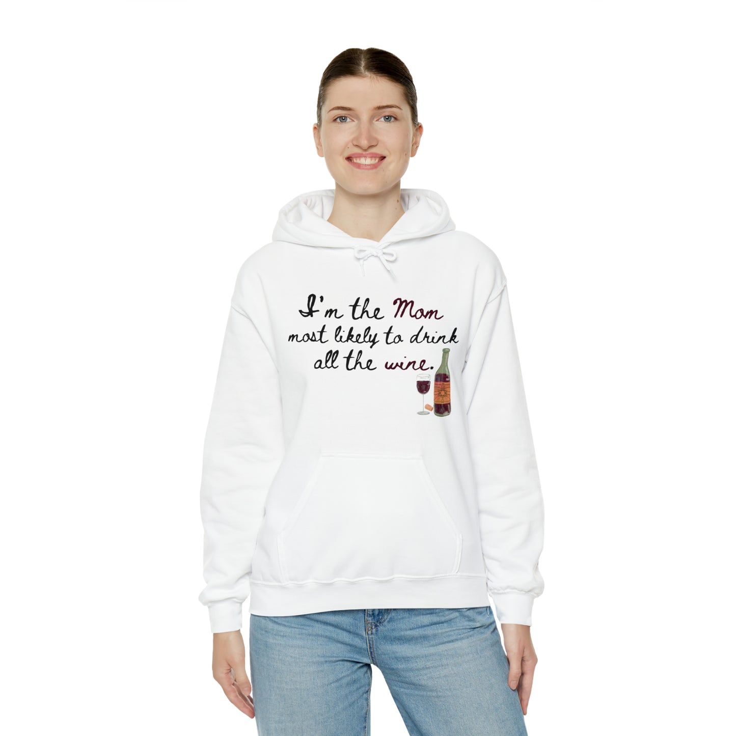 I'm the Mom most likely to drink all the wine - Unisex Heavy Blend™ Hooded Sweatshirt