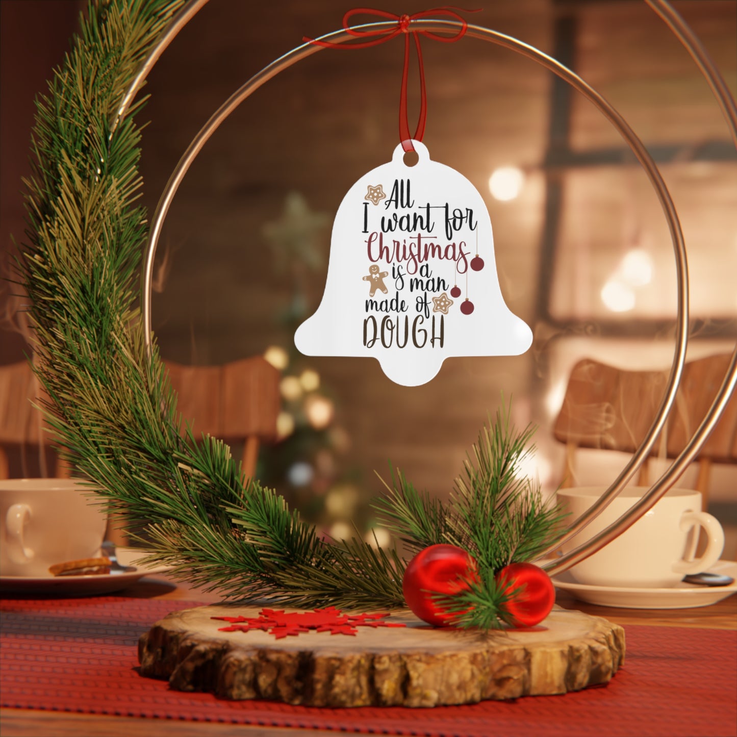 All I want for Christmas is a Man Made of Dough Ornament