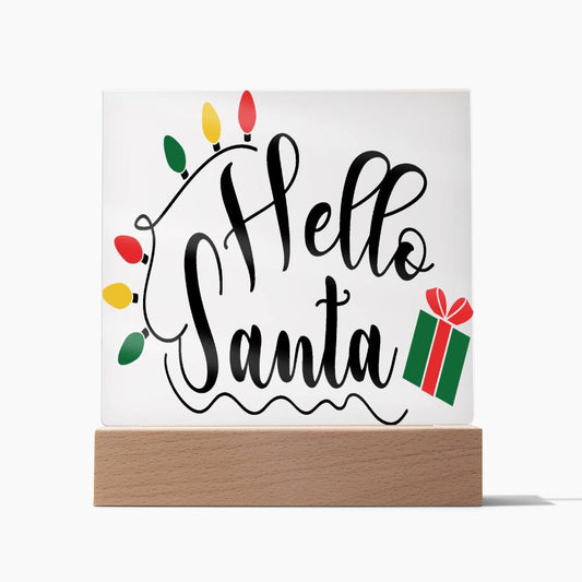 Hello Santa Square Acrylic Plaque